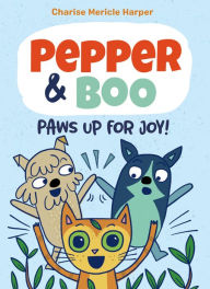 Epub books downloads free Pepper & Boo: Paws Up for Joy! (A Graphic Novel)  by Charise Mericle Harper, Charise Mericle Harper 9780759555099 in English