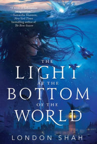Title: The Light at the Bottom of the World, Author: London Shah