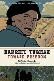 Title: Harriet Tubman: Toward Freedom, Author: Whit Taylor