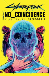 Title: Cyberpunk 2077: No Coincidence, Author: Rafal Kosik