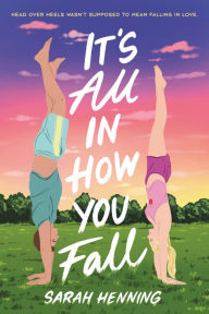 Title: It's All in How You Fall, Author: Sarah Henning