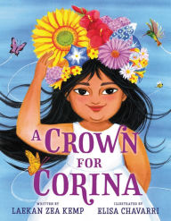 Best ebook to download A Crown for Corina 9780759556843 (English literature)  by Laekan Zea Kemp, Elisa Chavarri, Laekan Zea Kemp, Elisa Chavarri