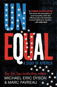 Title: Unequal: A Story of America, Author: Michael Eric Dyson