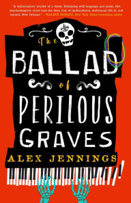 Text book free downloads The Ballad of Perilous Graves by Alex Jennings