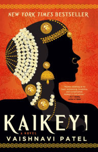Title: Kaikeyi: A Novel, Author: Vaishnavi Patel