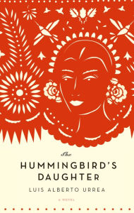 Title: The Hummingbird's Daughter, Author: Luis Alberto Urrea