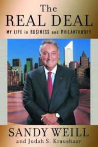 Title: The Real Deal: My Life in Business and Philanthropy, Author: Sandy Weill