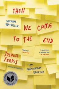 Title: Then We Came to the End, Author: Joshua Ferris