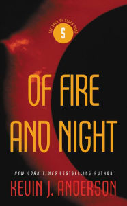 Title: Of Fire and Night (Saga of Seven Suns Series #5), Author: Kevin J. Anderson
