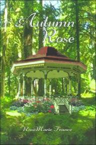 Title: Autumn Rose, Author: Rosemarie France