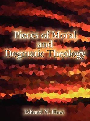 Pieces of Moral & Dogmatic Theology