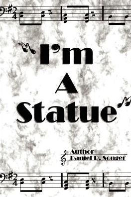I'm a Statue: A Book of Poem Lyrics and Slogans