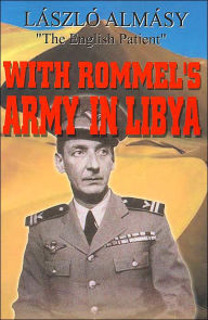 Title: With Rommel's Army in Libya, Author: Laszlo Almasy