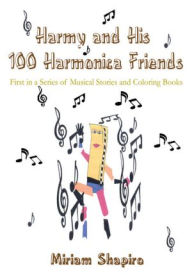 Title: Harmy and His 100 Harmonica Friends, Author: Miriam Shapiro