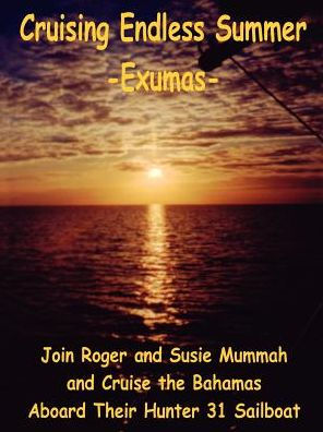 Cruising Endless Summer: -Exumas-
