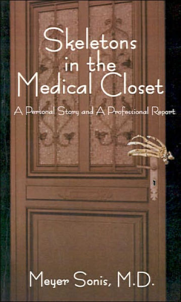 Skeletons in the Medical Closet: A Personal Story and Professional Report