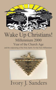 Title: Wake up Christians!, Author: Ivory J. Sanders