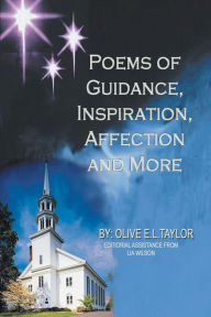 Title: Poems of Guidance, Inspiration, Affection and More, Author: Olive E.L. Taylor