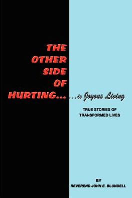 The Other Side of Hurting: True Stories Transformed Lives
