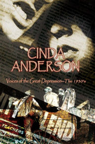 Title: Voices of the Great Depression--The 1930's, Author: Cinda Anderson