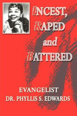 Incest, Raped and Battered