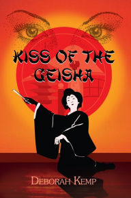 Title: Kiss of the Geisha, Author: Deborah Kemp