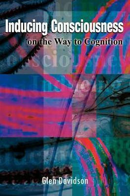 Inducing Consciousness: On the Way to Cognition