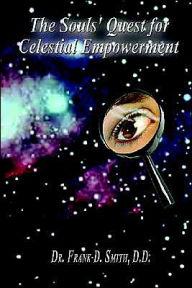 Title: The Souls' Quest for Celestial Empowerment: What Am I Doing Here?, Author: 1st Library