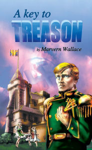 Title: A Key to Treason, Author: Marvern Wallace