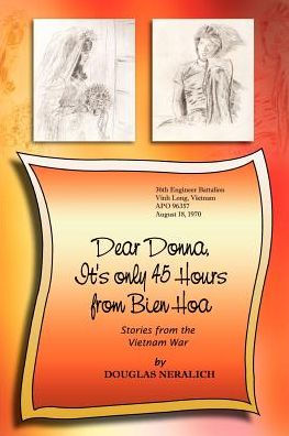 Dear Donna, It's Only 45 Hours from Bien Hoa: Stories the Vietnam War