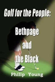 Title: Golf for the People: Bethpage and the Black, Author: Philip Young