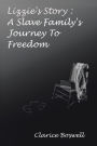 Lizzie's Story: a Slave Family's Journey to Freedom