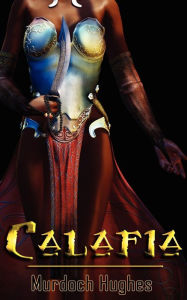 Title: Calafia, Author: Murdoch Hughes