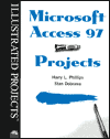 Microsoft Access 97 - Illustrated Projects / Edition 1