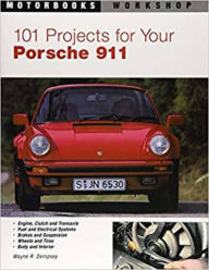 Title: 101 Projects for Your Porsche 911, 1964-1989, Author: Wayne R. Dempsey