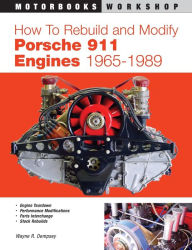 Title: How to Rebuild and Modify Porsche 911 Engines 1965-1989, Author: Wayne Dempsey