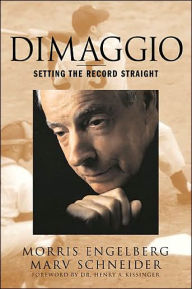 Title: DiMaggio: Setting the Record Straight, Author: Morris Engelberg