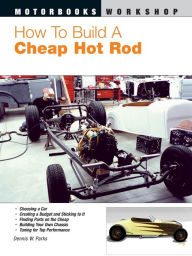 Title: How To Build a Cheap Hot Rod, Author: Dennis W. Parks