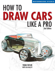 Title: How to Draw Cars Like a Pro, 2nd Edition, Author: Thom Taylor