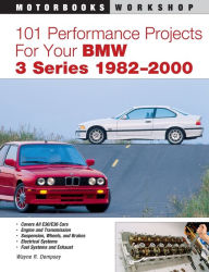 Title: 101 Performance Projects for Your BMW 3 Series 1982-2000, Author: Wayne R. Dempsey