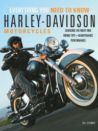 Title: Harley-Davidson Motorcycles: Everything You Need to Know, Author: Bill Stermer