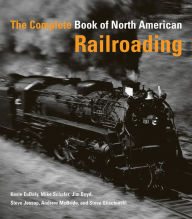 Title: The Complete Book of North American Railroading, Author: Kevin EuDaly