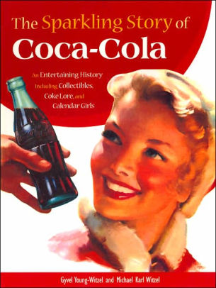 Sparkling Story Of Coca Cola An Entertaining History