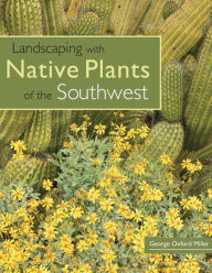 Title: Landscaping with Native Plants of the Southwest, Author: George Oxford Miller