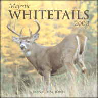 Title: 2008 Majestic Whitetails Wall Calendar, Author: Donald M. Jones