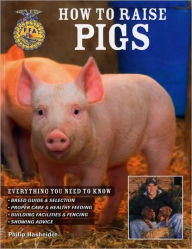 Title: How to Raise Pigs, Author: Philip Hasheider