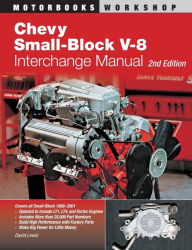 Title: Chevy Small-Block V-8 Interchange Manual: 2nd Edition, Author: David Lewis