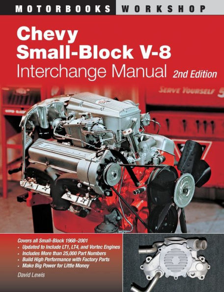 Chevy Small-Block V-8 Interchange Manual: 2nd Edition