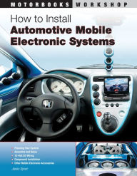 Title: How to Install Automotive Mobile Electronic Systems, Author: Jason Syner