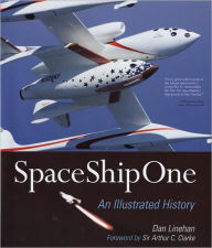 Title: SpaceShipOne: An Illustrated History, Author: Dan Linehan